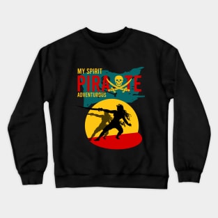 My spirit pirate adventurous Crewneck Sweatshirt